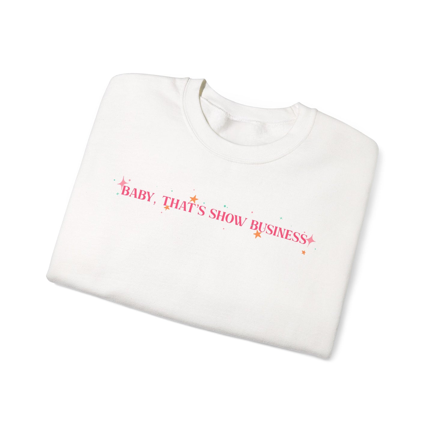 2-Sided Baby, That’s Show Business Stars & Sparkles Crewneck Sweatshirt